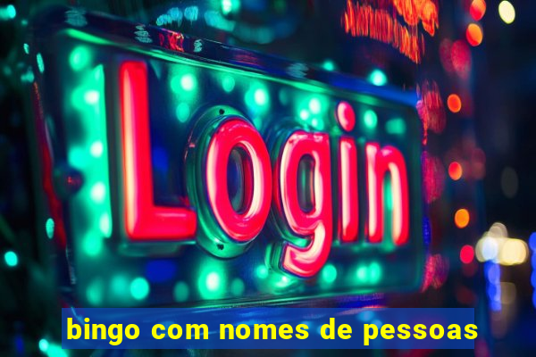 bingo com nomes de pessoas